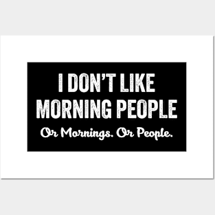 I Don't Like Morning People Posters and Art